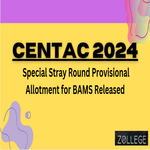 CENTAC 2024 Special Stray Round Provisional Allotment for BAMS Released